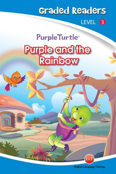 Purple and the Rainbow (Purple Turtle, English Graded Readers, Level 3)