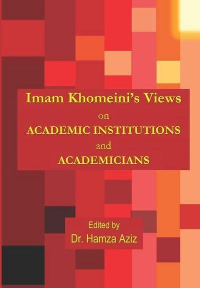 Imam Khomeini’s Views on Academic Institutions and Academicians