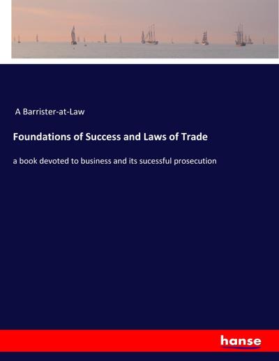 Foundations of Success and Laws of Trade
