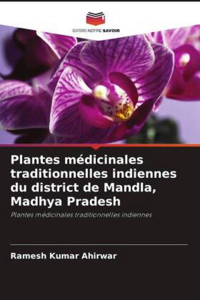 Plantes médicinales traditionnelles indiennes du district de Mandla, Madhya Pradesh