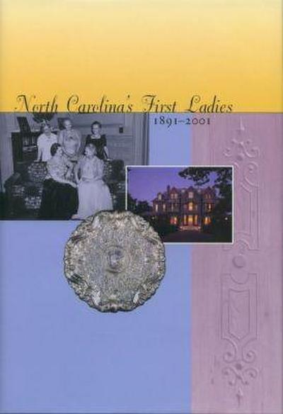 North Carolina’s First Ladies, 1891-2001