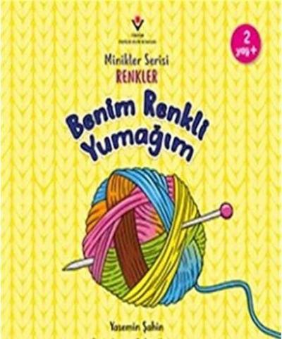 Benim Renkli Yumagim - Minikler Serisi Renkler