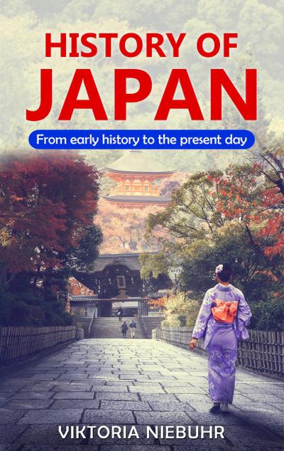 History of Japan: From Early History to the Present Day