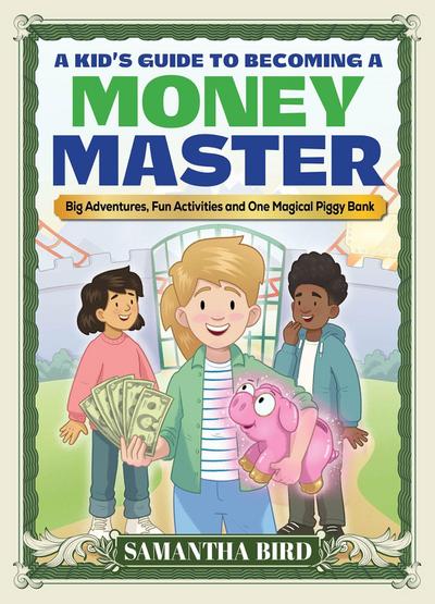 Kid’s Guide to Becoming a Money Master