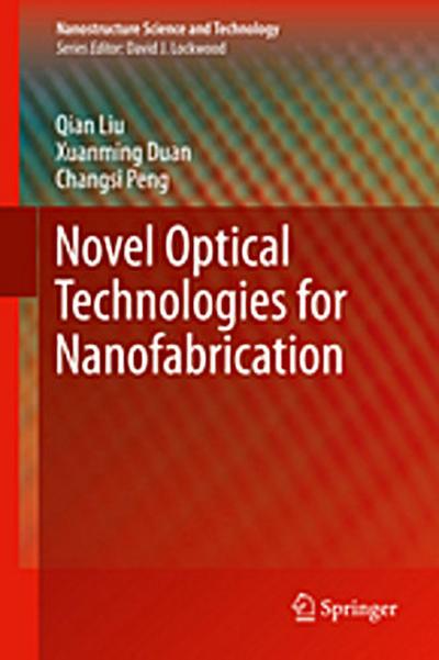 Novel Optical Technologies for Nanofabrication