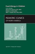 Food Allergy in Children, an Issue of Pediatric Clinics