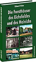 Die Forsthäuser des Eichsfeldes und des Hainichs