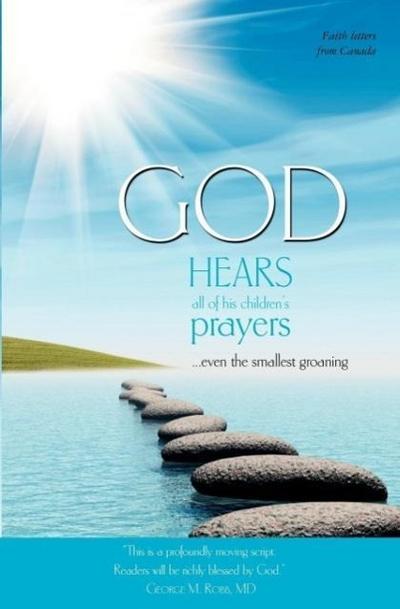 God Hears All of His Children’s Prayers