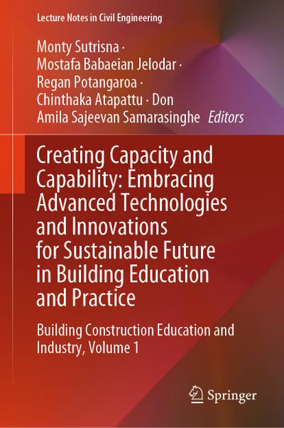 Creating Capacity and Capability: Embracing Advanced Technologies and Innovations for Sustainable Future in Building Education and Practice