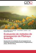 Evaluación de métodos de propagación de Pitahaya Amarilla