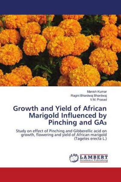 Growth and Yield of African Marigold Influenced by Pinching and GA¿