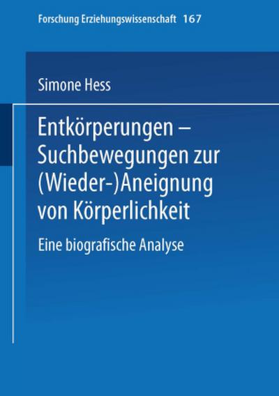 Entkörperungen - Suchbewegungen zur (Wieder-)Aneignung von Körperlichkeit