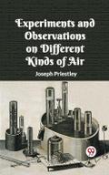 Experiments And Observations On Different Kinds Of Air