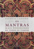 Os Mantras Mais Poderosos de Todos os Tempos
