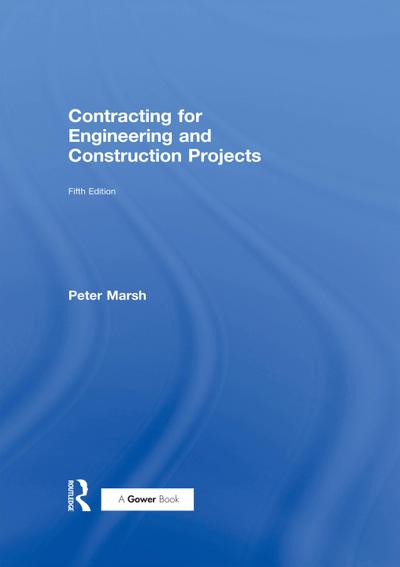 Contracting for Engineering and Construction Projects