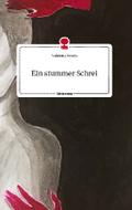Ein stummer Schrei. Life is a Story - story.one