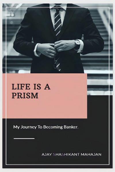 Life Is A Prism