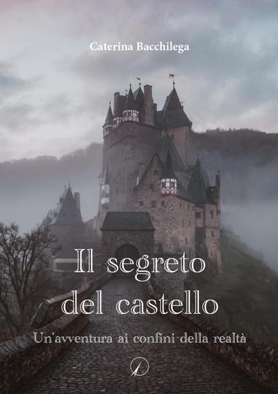 Il segreto del castello. Un’avventura ai confini della realtà
