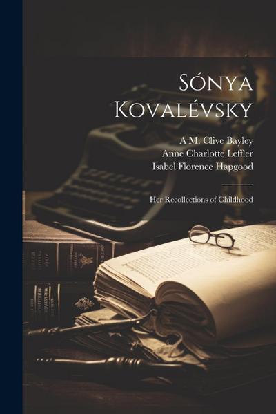 Sónya Kovalévsky; her Recollections of Childhood