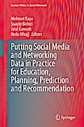 Putting Social Media and Networking Data in Practice for Education, Planning, Prediction and Recommendation