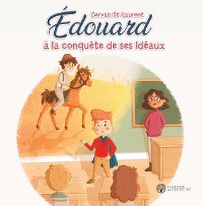 Édouard à la conquête de ses Idéaux