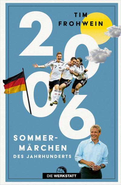 2006. Sommermärchen des Jahrhunderts