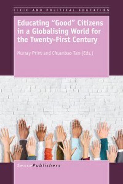 Educating ’Good’ Citizens in a Globalising World for the Twenty-First Century