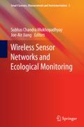 Wireless Sensor Networks and Ecological Monitoring (Smart Sensors, Measurement and Instrumentation, 3, Band 3)