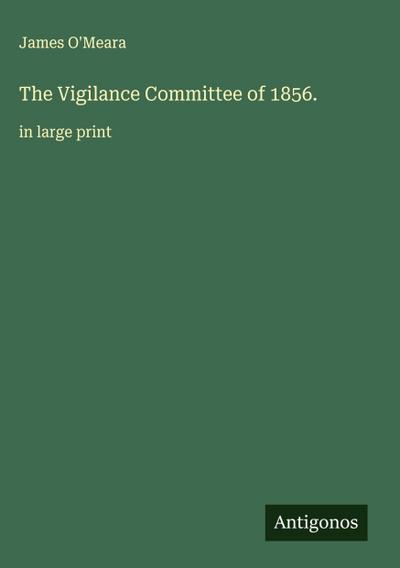 The Vigilance Committee of 1856.