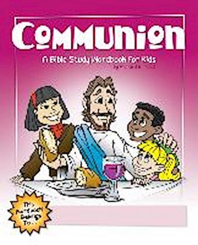Communion: A Bible Study Wordbook for Kids