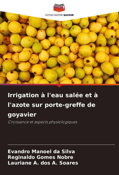 Irrigation à l’eau salée et à l’azote sur porte-greffe de goyavier