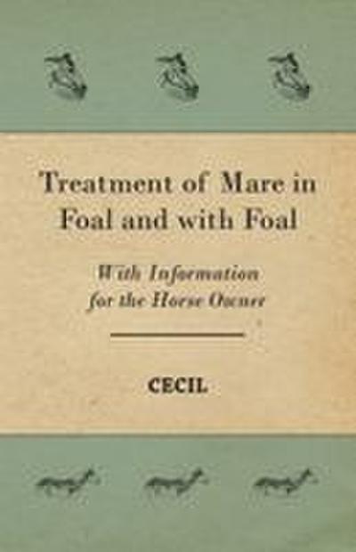 Treatment of Mare in Foal and with Foal - With Information for the Horse Owner