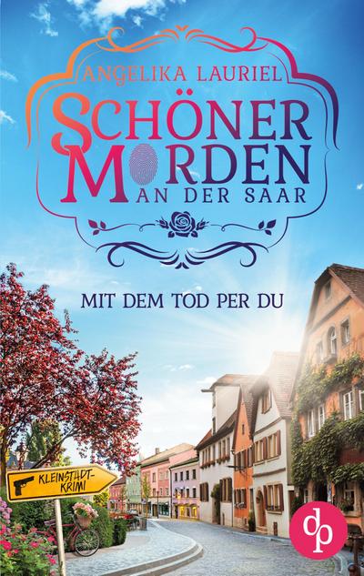 Mit dem Tod per Du | Ein charmanter Kleinstadt-Krimi