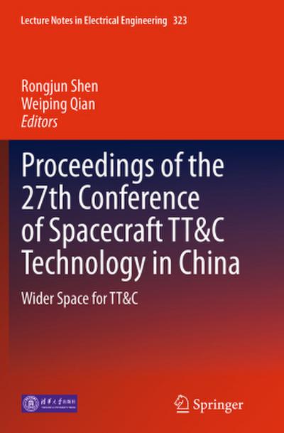 Proceedings of the 27th Conference of Spacecraft TT&C Technology in China