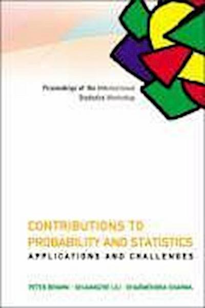 Contributions to Probability and Statistics: Applications and Challenges - Proceedings of the International Statistics Workshop