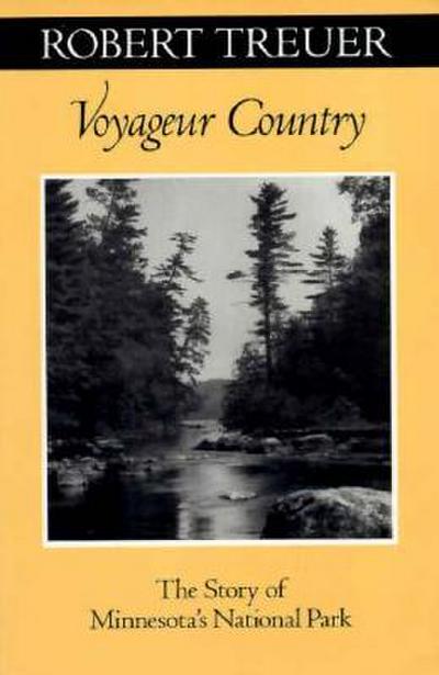 Voyageur Country: The Story of Minnesota’s National Park