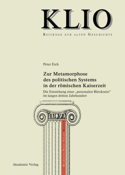 Zur Metamorphose des politischen Systems in der römischen Kaiserzeit