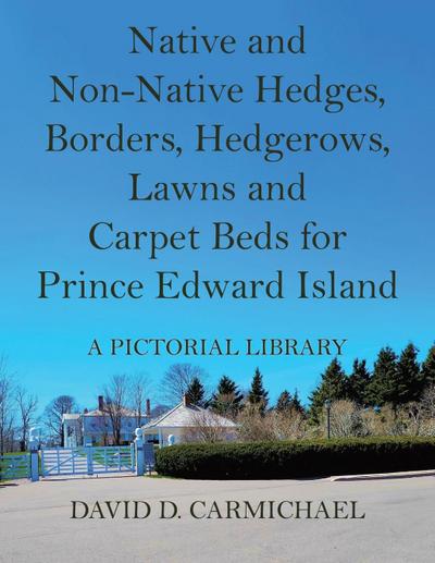 Native and Non-Native Hedges, Borders, Hedgerows, Lawns and Carpet Beds for Prince Edward Island