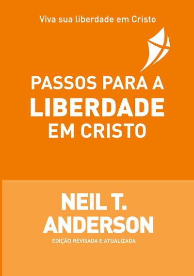 PASSOS PARA A LIBERDADE EM CRISTO
