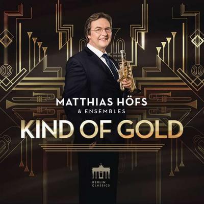Matthias Höfs & Ensembles - Kind Of Gold