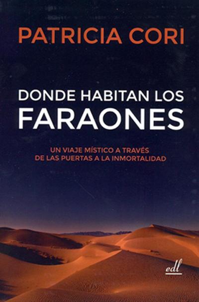Donde habitan los Faraones: un viaje místico a través de las puertas a la inmortalidad