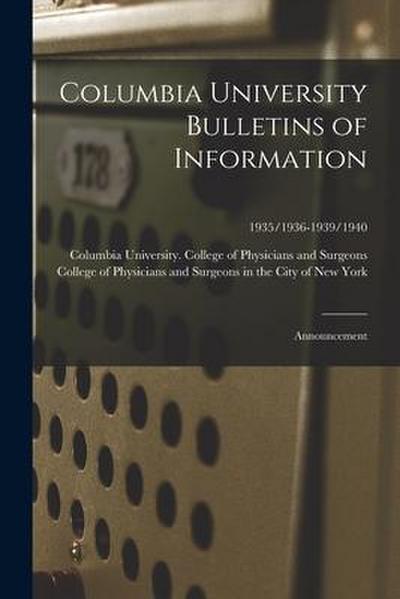 Columbia University Bulletins of Information: Announcement; 1935/1936-1939/1940