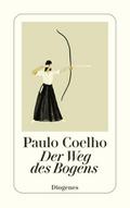 Der Weg des Bogens von Paulo Coelho | Taschenbuch