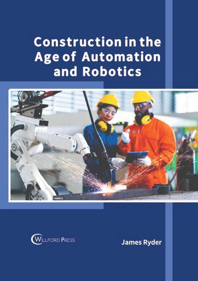 Construction in the Age of Automation and Robotics