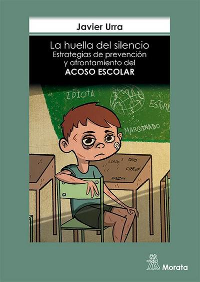 La huella del silencio : estrategias de prevención y afrontamiento del acoso escolar