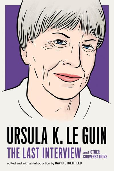 Ursula Le Guin: The Last Interview