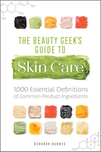 The Beauty Geek’s Guide to Skin Care