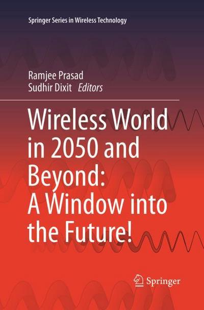Wireless World in 2050 and Beyond: A Window into the Future!