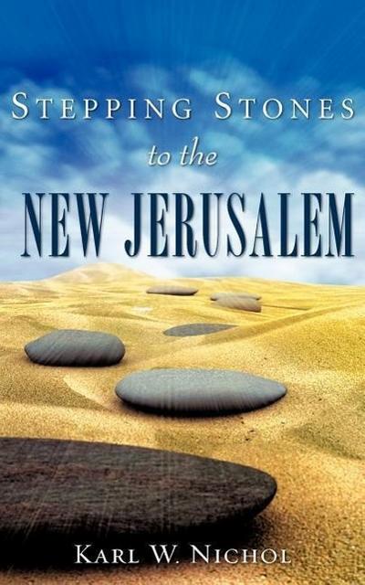 Stepping Stones to the New Jerusalem