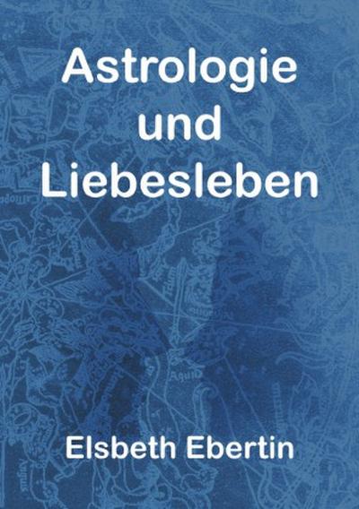 Astrologie und Liebesleben